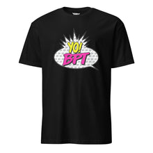 Load image into Gallery viewer, Yo! BPT Unisex T-Shirt