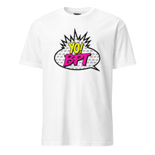 Load image into Gallery viewer, Yo! BPT Unisex T-Shirt